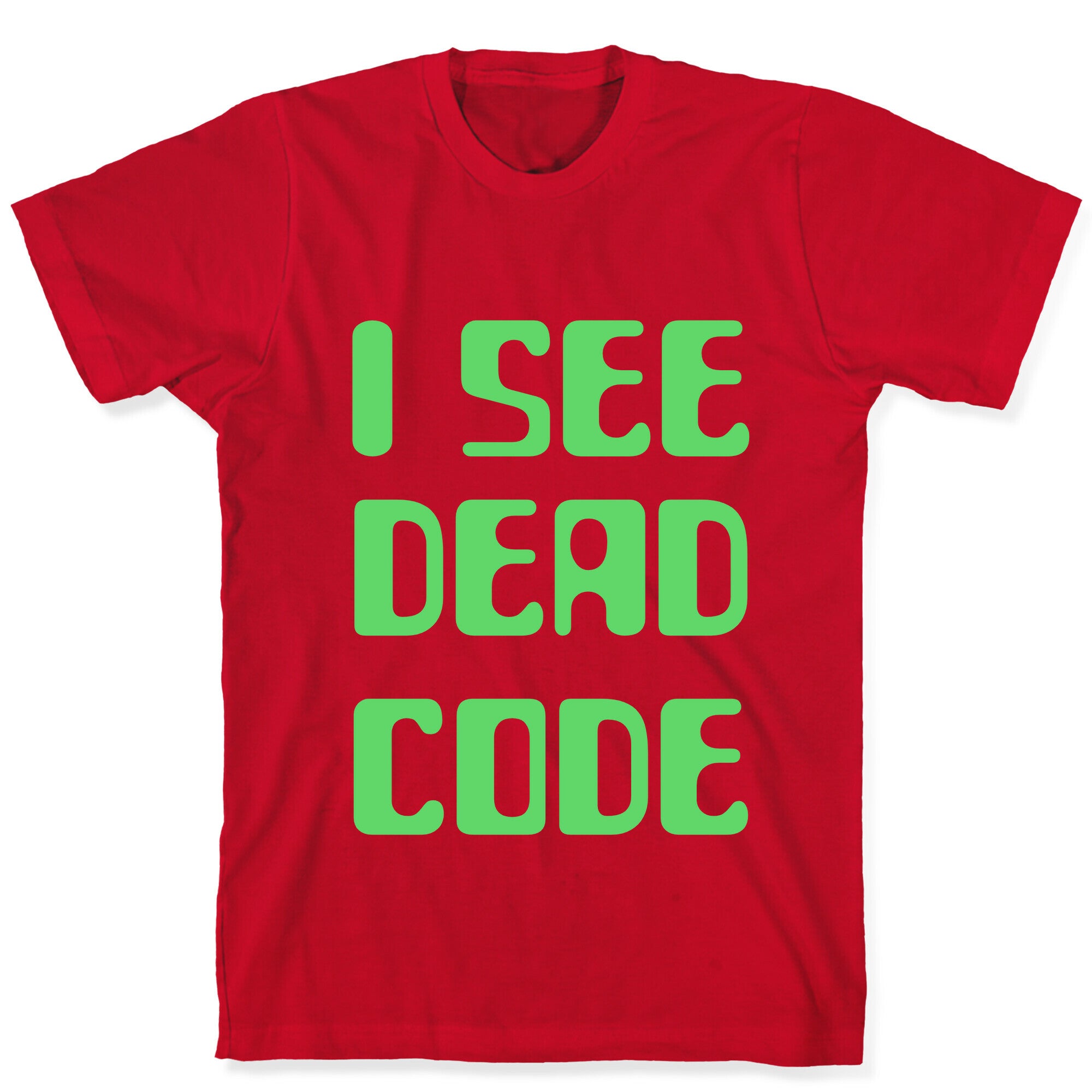 I See Dead Code T-Shirt